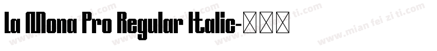 La Mona Pro Regular Italic字体转换